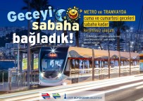 KARŞIYAKA - Metro Ve Tramvayda 'Cumadan Pazara' Kesintisiz Sefer Dönemi