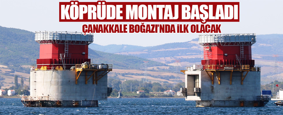 1915 Çanakkale Köprüsü'nde montaj başladı