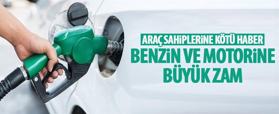 Motorin ve benzine zam