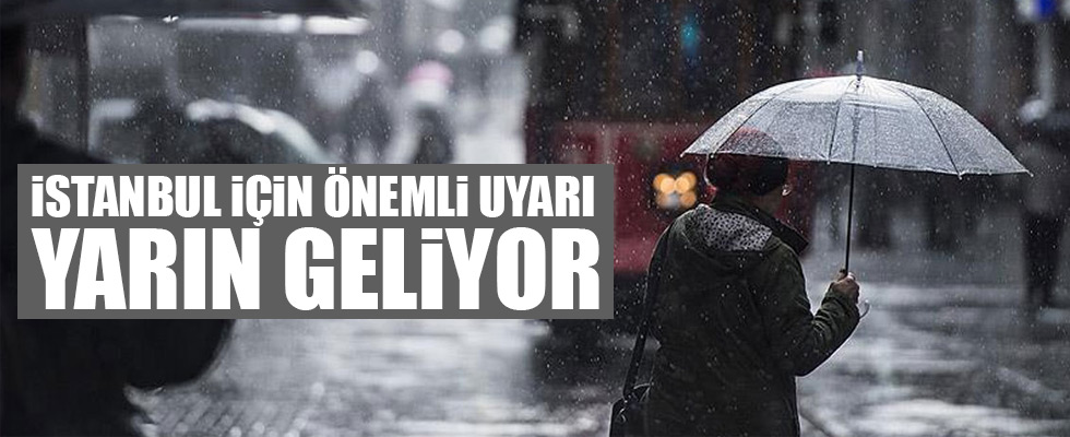 İstanbul için Meteoroloji ve valilikten yağış uyarısı