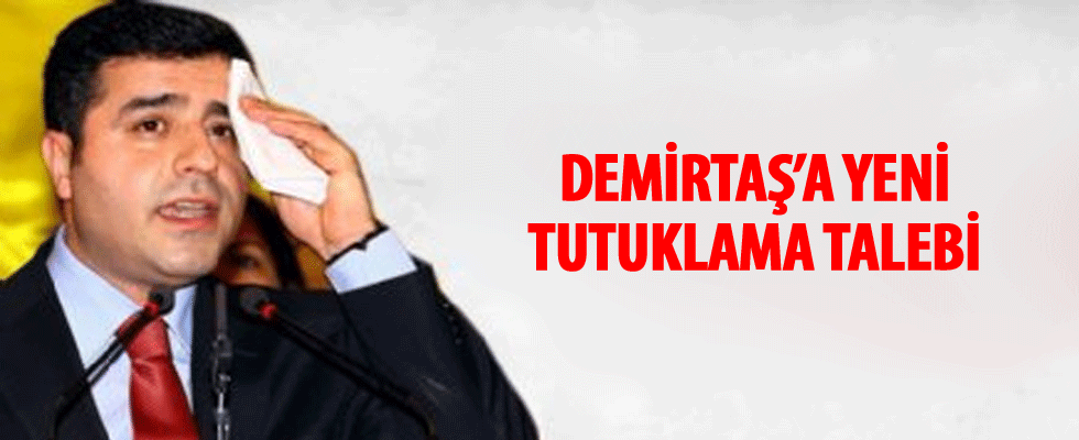 Demirtaş'a yeni tutuklama talebi