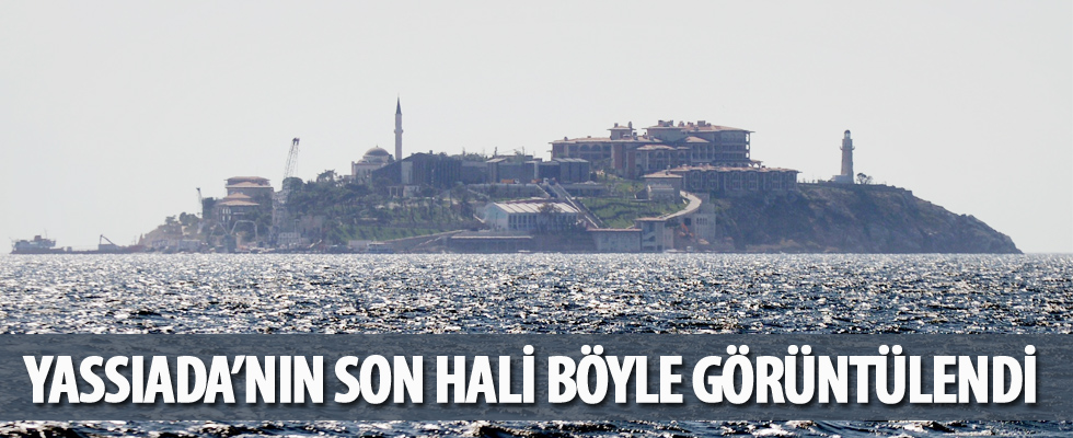 Yassıada'nın son hali böyle görüntülendi