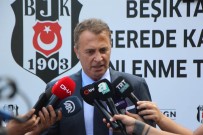 FİKRET ORMAN - Beşiktaş'ta Fikret Orman İstifa Kararı Aldı
