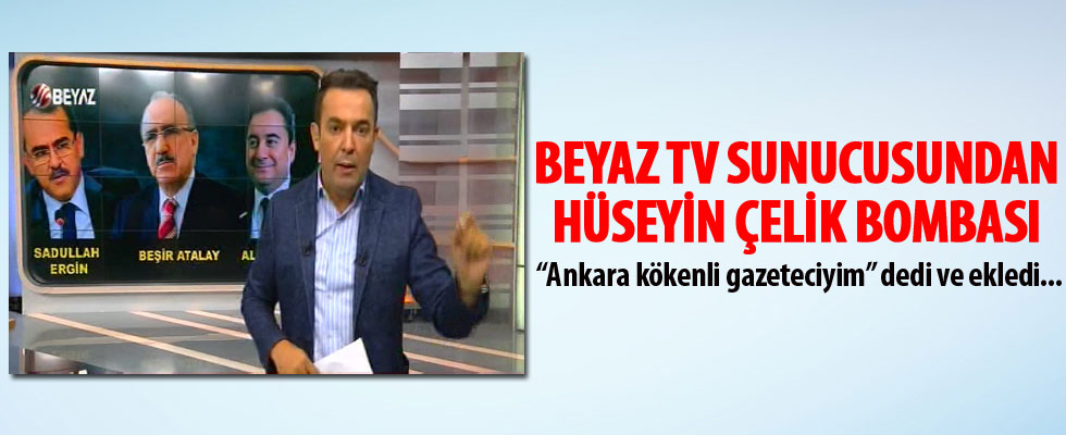 BEYAZ TV sunucusundan Hüseyin Çelik bombası