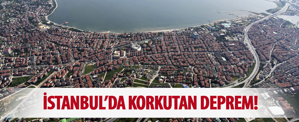 İstanbul'da korkutan deprem