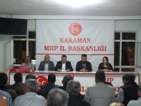 DEVLET BAHÇELİ - MHP Karaman İl Başkanı Ünüvar Açıklaması 'Kadrolarımız Sahada Ve Zinde Olacak'
