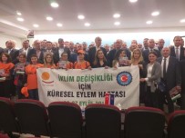 İKLİM DEĞİŞİKLİĞİ - Türk-İş Sendikası Küresel Eylem Haftası Programı Düzenledi