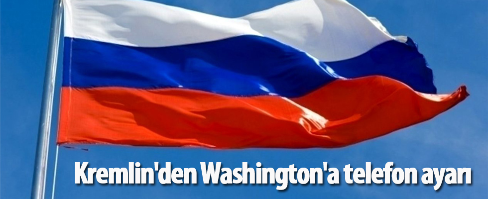 Kremlin'den Washington'a telefon ayarı