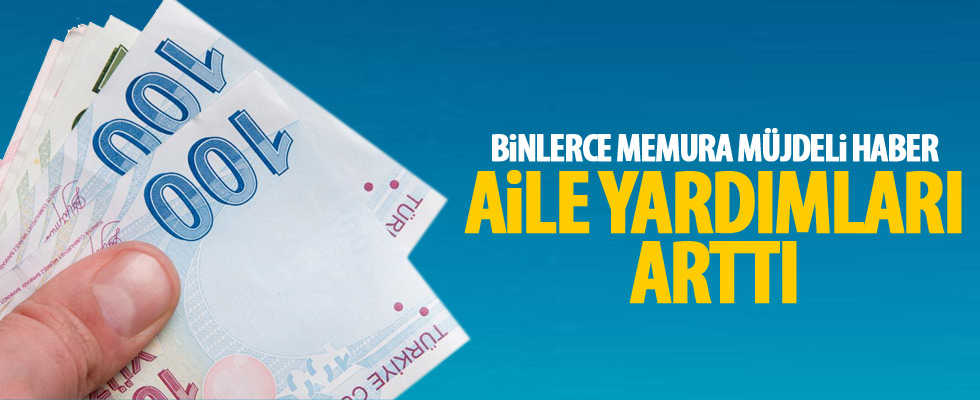 Memurların aile yardımı yükseldi