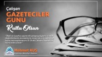 ÇALIŞAN GAZETECİLER GÜNÜ - Başkan Kuş'tan '10 Ocak Çalışan Gazeteciler Günü' Mesajı