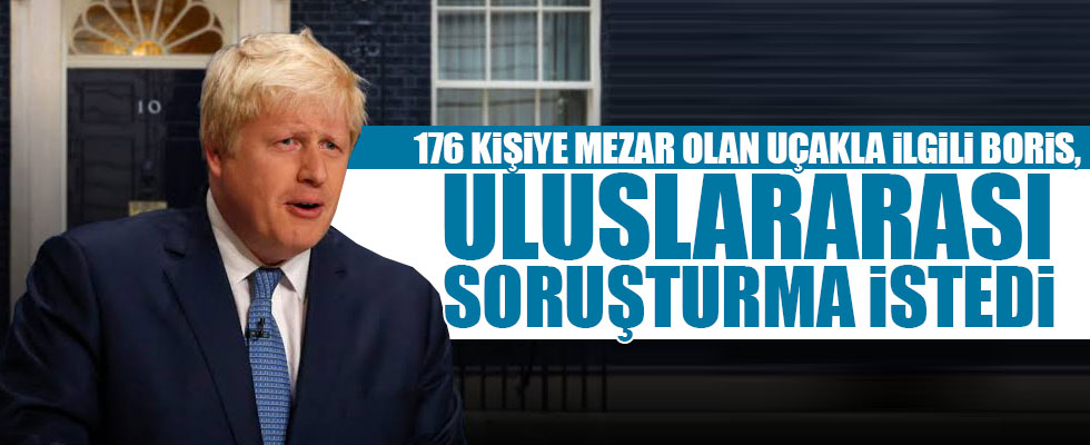 Johnson, İran'ın Ukrayna uçağını düşürmesi hakkında uluslararası soruşturma istedi