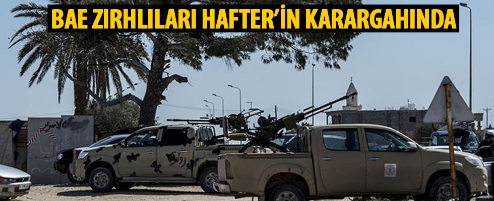 BAE'ye ait askeri araçlar Hafter'in karargahına ulaştı