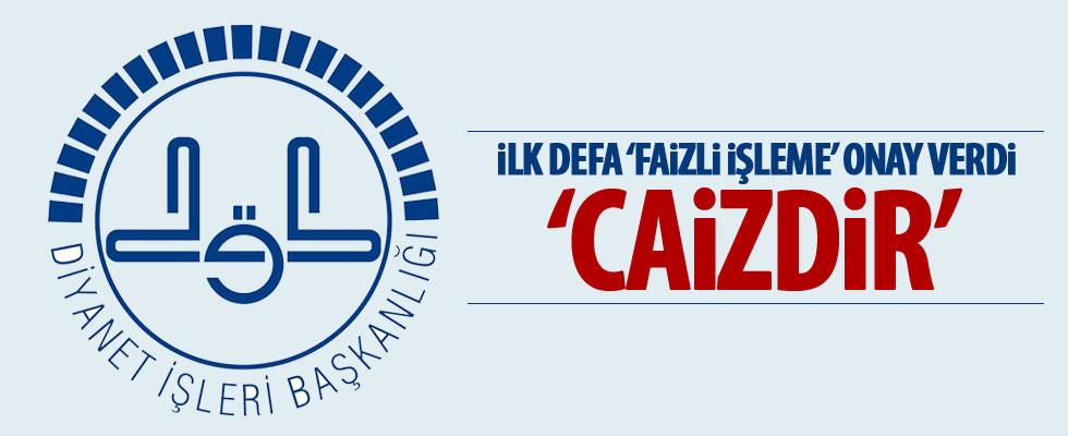Diyanet ilk defa faize onay verdi!