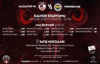 PASSOLİG - Gaziantep FK - Fenerbahçe Maçı Bilet Satışları Devam Ediyor