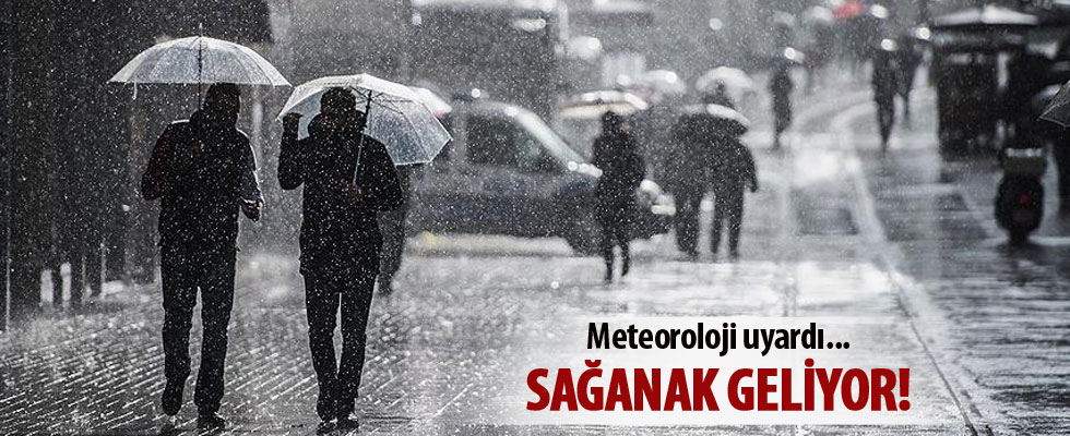 Meteorolojiden uyarı: Marmara ve Ege'ye sağanak geliyor