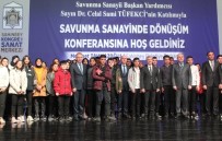 ŞAHİNBEY KAYMAKAMI - 'Savunma Sanayide Dönüşüm' Konferansı