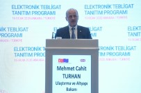 DEMİRYOLLARI - Bakan Turhan Açıklaması 'Elektronik Tebligat Sistemi İle Gecikmeler Ve Mağduriyetler Tarih Olacak'