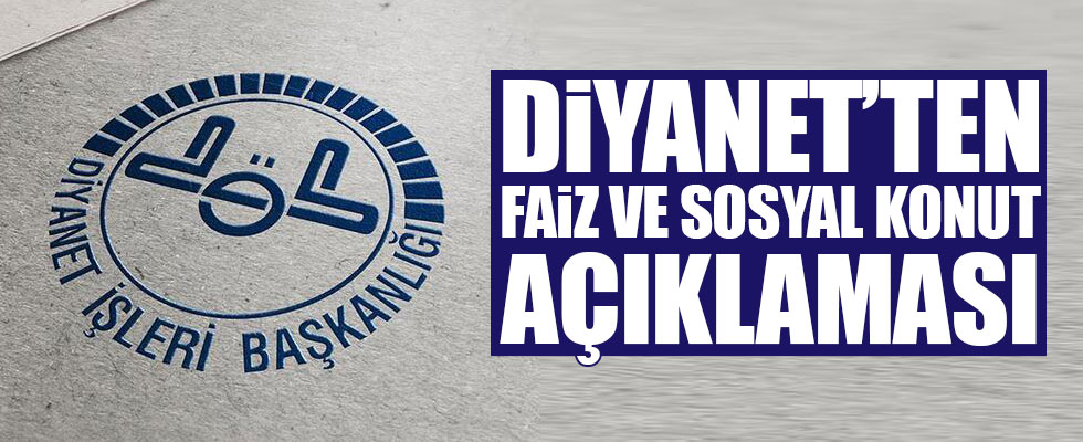 Diyanet'ten sosyal konut ve faiz açıklaması