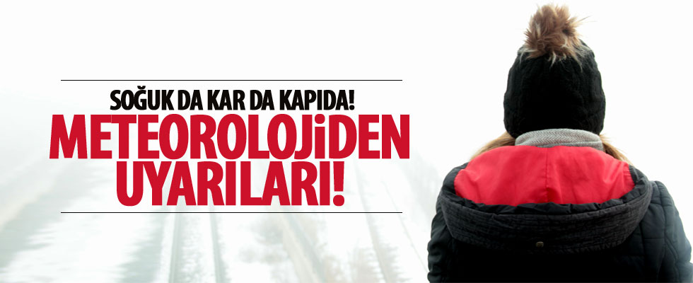 Meteorolojiden son dakika uyarıları!