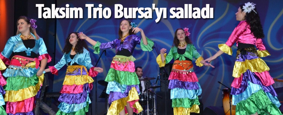 Taksim Trio Bursa'yı salladı