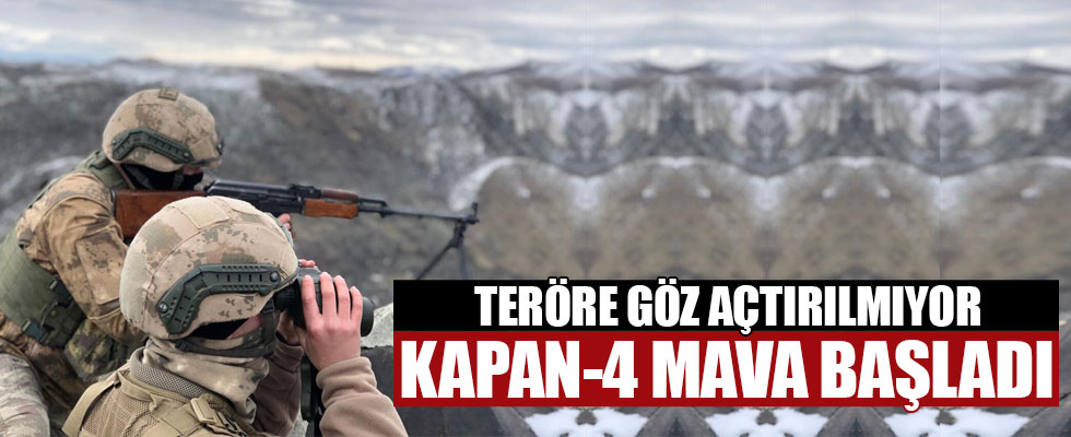 Kapan-4 Mava Operasyonu başlatıldı