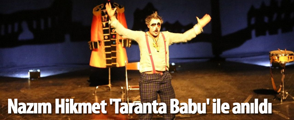 Nazım Hikmet 'Taranta Babu' ile anıldı