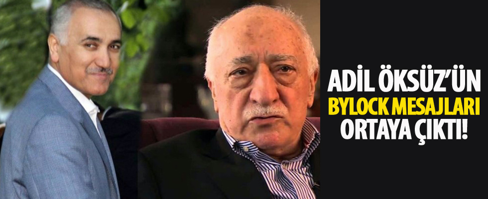 Adil Öksüz ByLock'tan FETÖ elebaşının mesajlarını iletmiş