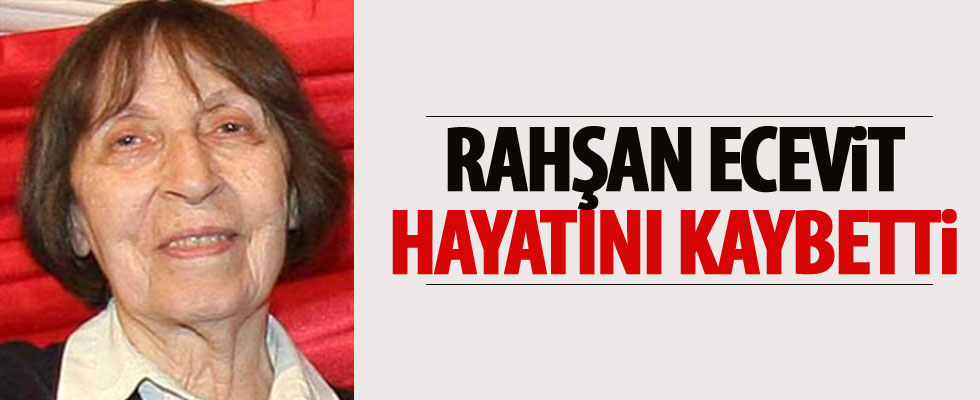Rahşan Ecevit hayatını kaybetti!
