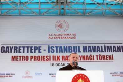 Cumhurbaşkanı Erdoğan Açıklaması 'Havalimanı Gayrettepe Arasında Ulaşım 35 Dakikada Sağlanacak'