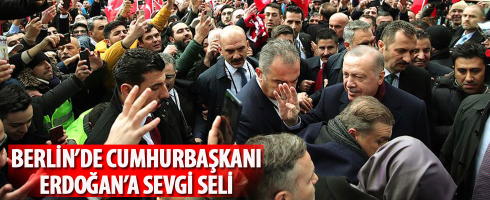 Cumhurbaşkanı Erdoğan Berlin'de Türklerin sevgi gösterileriyle karşılandı