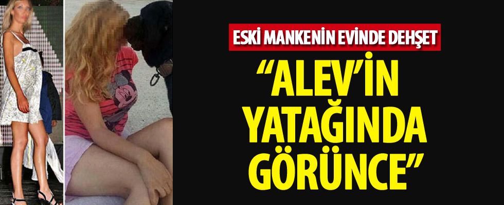 Eski mankenin evindeki korkunç olayda yeni gelişme!