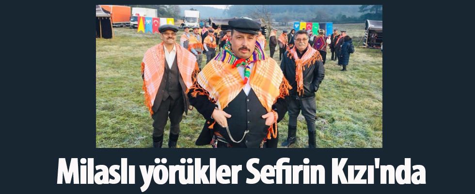 Milaslı yörükler Sefirin Kızı'nda