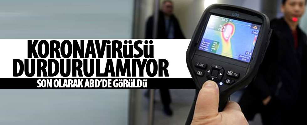 Koronavirüsü salgını ABD'ye ulaştı!