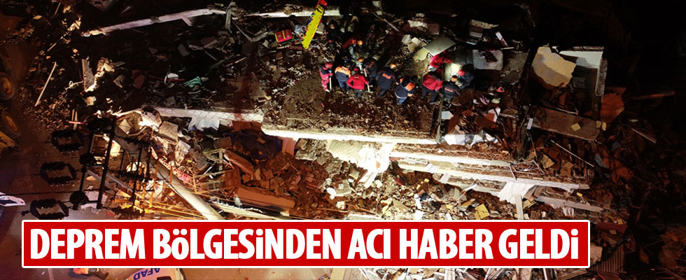 Deprem bölgesinden acı haber!