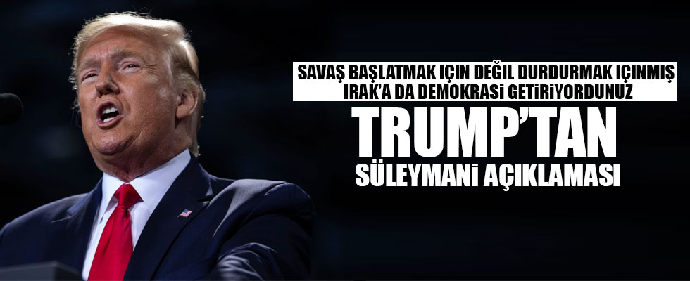 Süleymani'nin öldürülmesine ilişkin Trump'tan açıklama