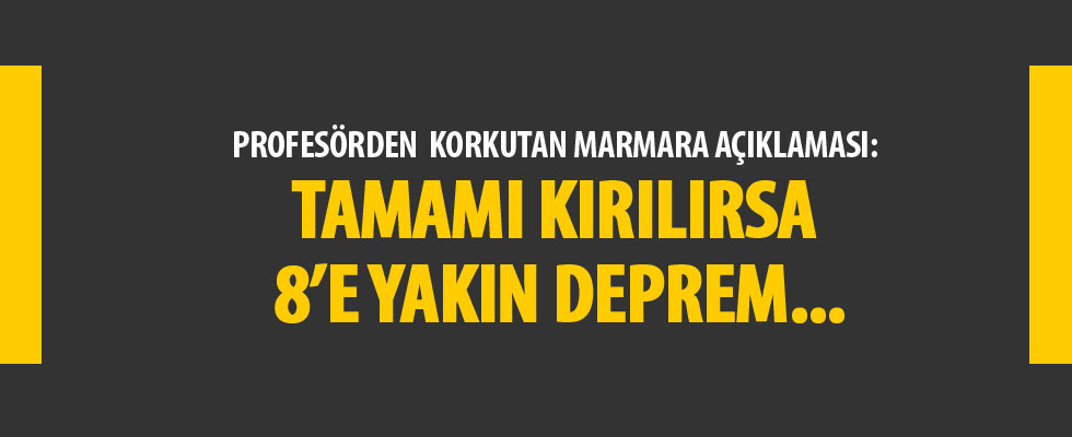 Prof. Dr. İnan’dan korkutan açıklama: 'Tamamı kırılırsa 8’e yakın deprem üretebilir'