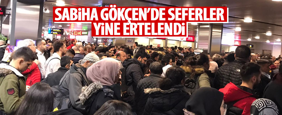 Sabiha Gökçen’de seferler yine ertelendi!