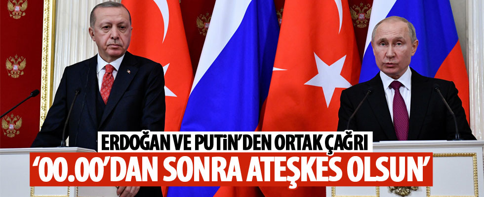 Cumhurbaşkanı Erdoğan ve Putin'den ateşkes çağrısı!