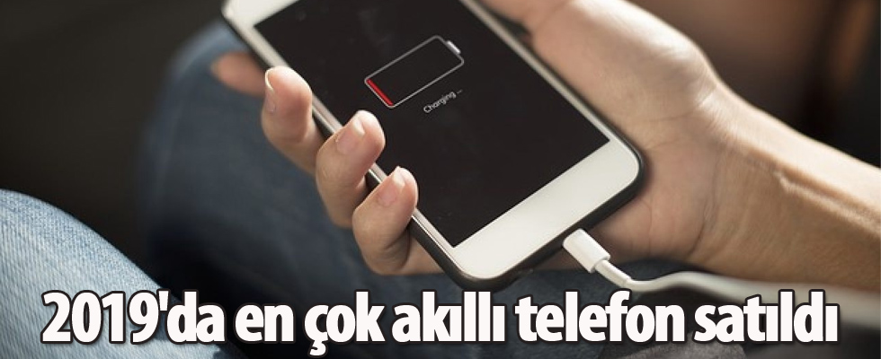 2019'da en çok akıllı telefon satıldı