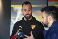 ATMOSFER - Beto Açıklaması 'Bugünü Unutmadan Her Maç İçin Çabalamalıyız'