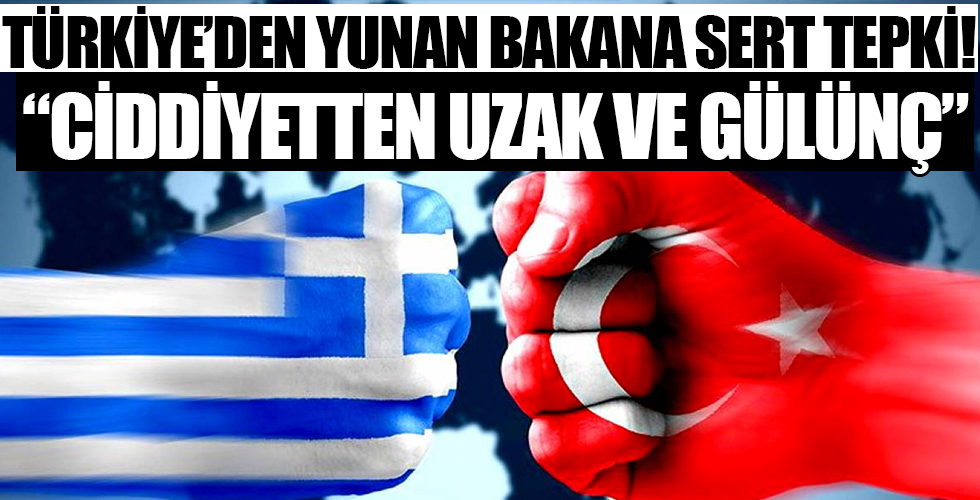 Türkiye'den Yunan Bakan'a tepki!