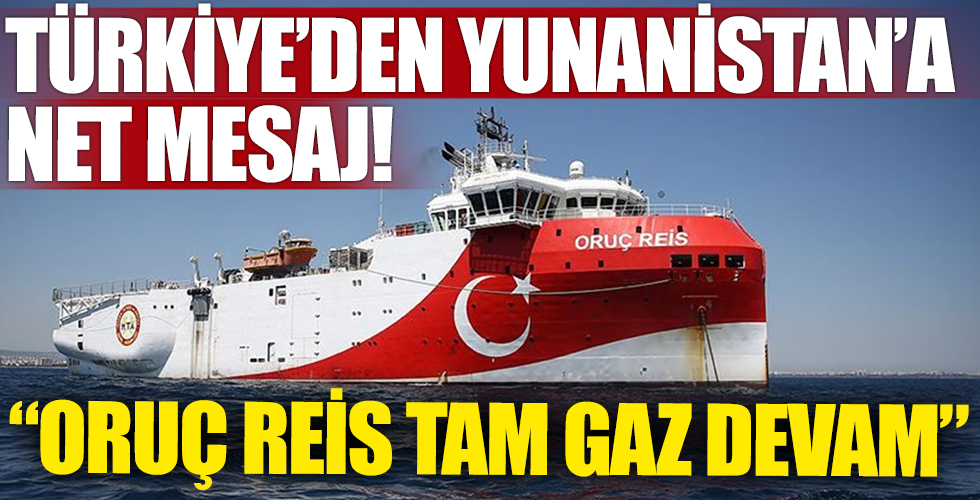 Bakanlık duyurdu! Oruç Reis kaldığı yerden devam!