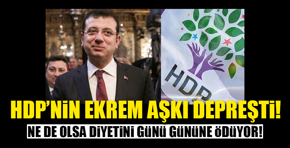 HDP'nin İmamoğlu aşkı depreşti!