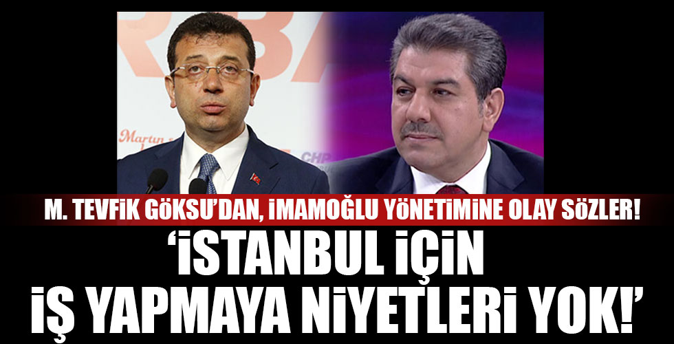 Tevfik Göksu'dan İBB'ye olay eleştiri!