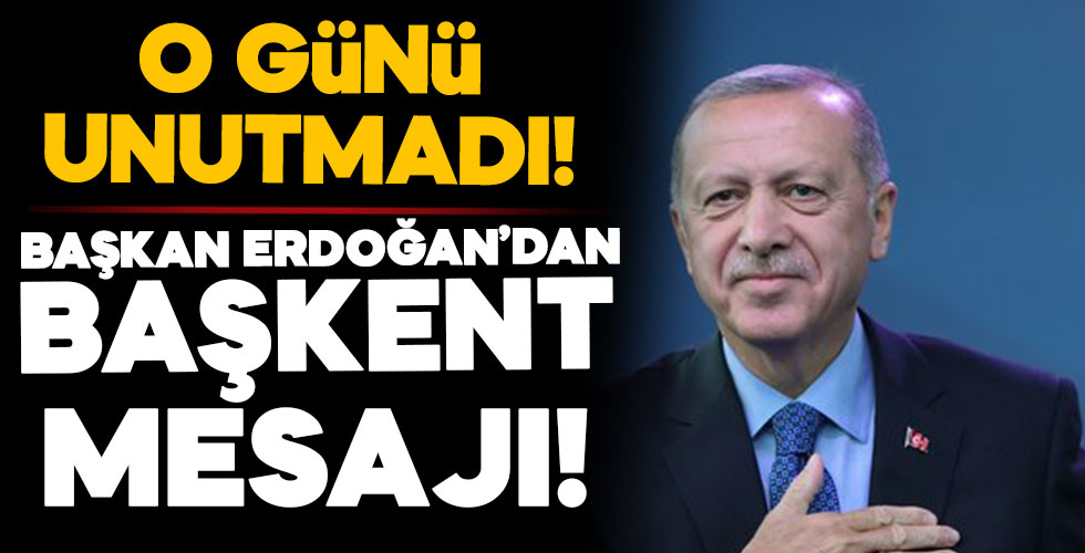 Başkan Erdoğan'dan başkent mesajı!