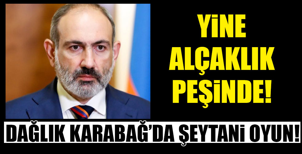 Karabağ'da şeytani oyun!