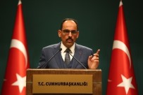 Sözcü Kalın Açıklaması 'Türkiye Şantaja Boyun Eğmez'