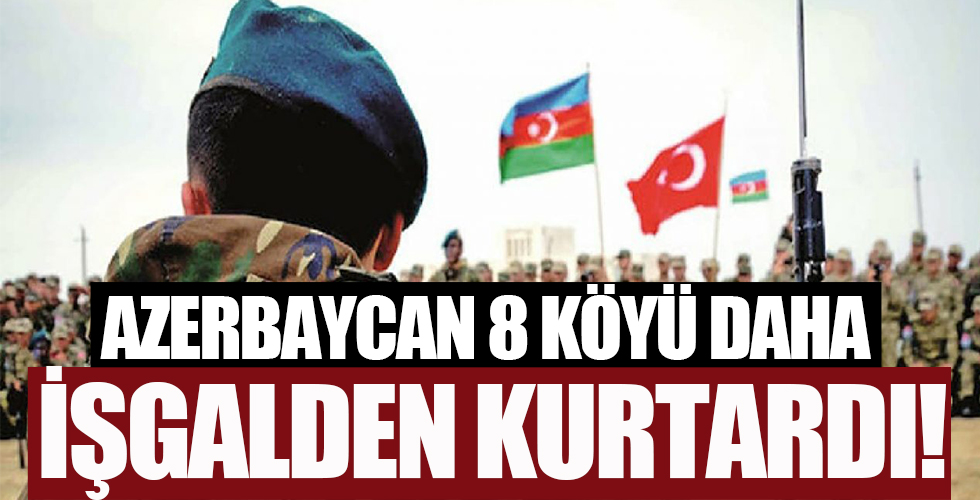 Azerbaycan 8 köyü daha işgalden kurtardı!