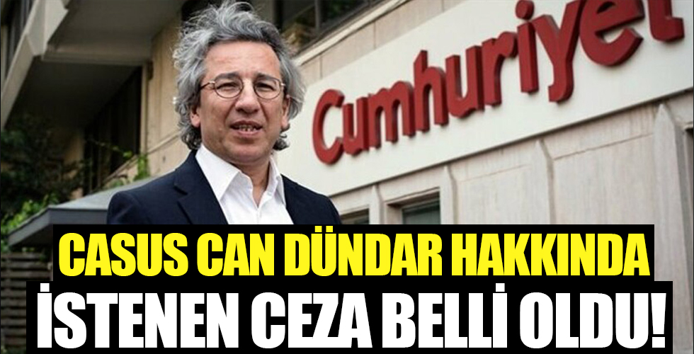 Can Dündar hakkında istenen ceza belli oldu!