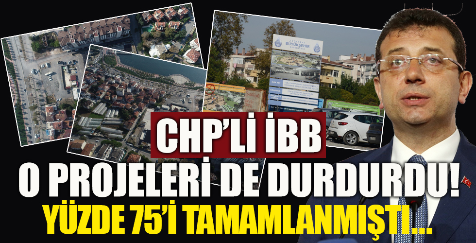 CHP'li İBB'nin o projeleri de durdurduğu ortaya çıktı!